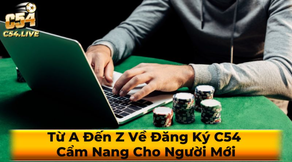 Từ A Đến Z Về Đăng Ký C54 - Cẩm Nang Cho Người Mới